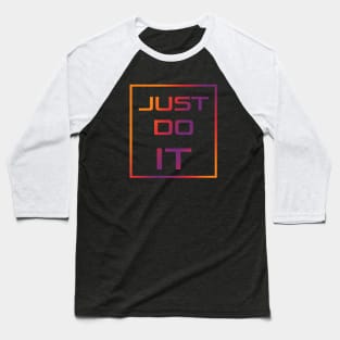 Just do it Baseball T-Shirt